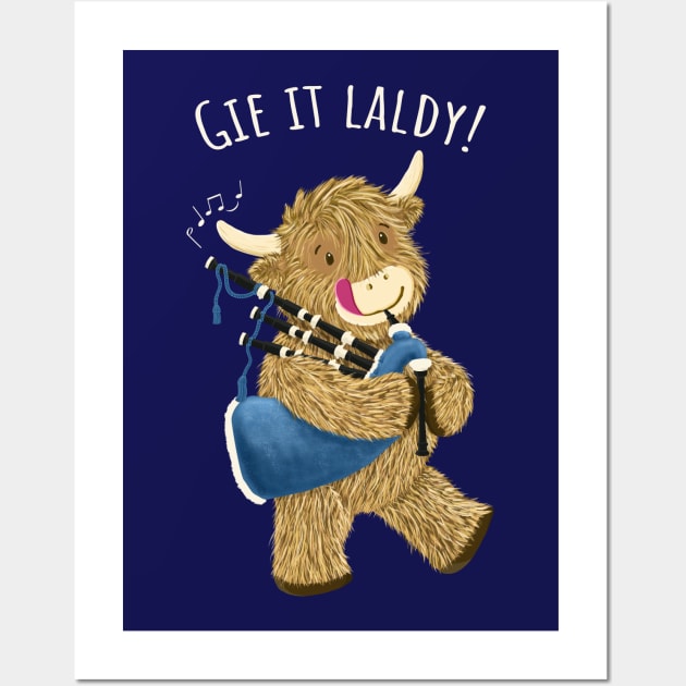 Scottish Highland Cow And Bagpipes Says Gie It Laldy! Wall Art by brodyquixote